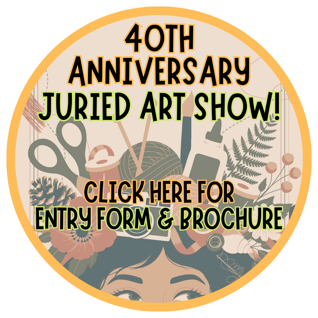 40th anniversary juried art show! click here for entry form and brochure
